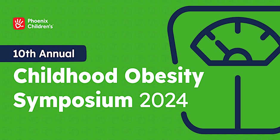 Phoenix Children's 10th Annual Childhood Obesity Symposium 2024 Banner