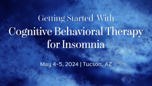 Getting Started with Cognitive Behavioral Therapy for Insomnia 2024 Banner