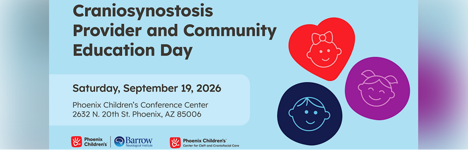 Phoenix Children's Craniosynostosis Provider and Community Education Day 2026 Banner